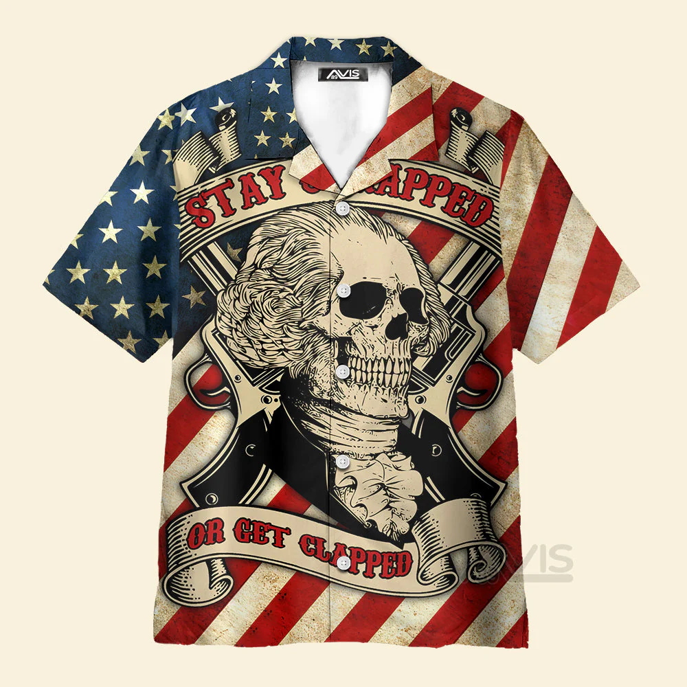 America Stay Strapped Or Get Clapped - Hawaiian Shirt