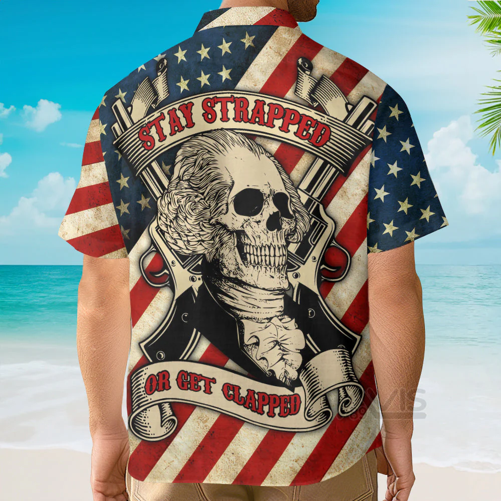 America Stay Strapped Or Get Clapped - Hawaiian Shirt - Image 3