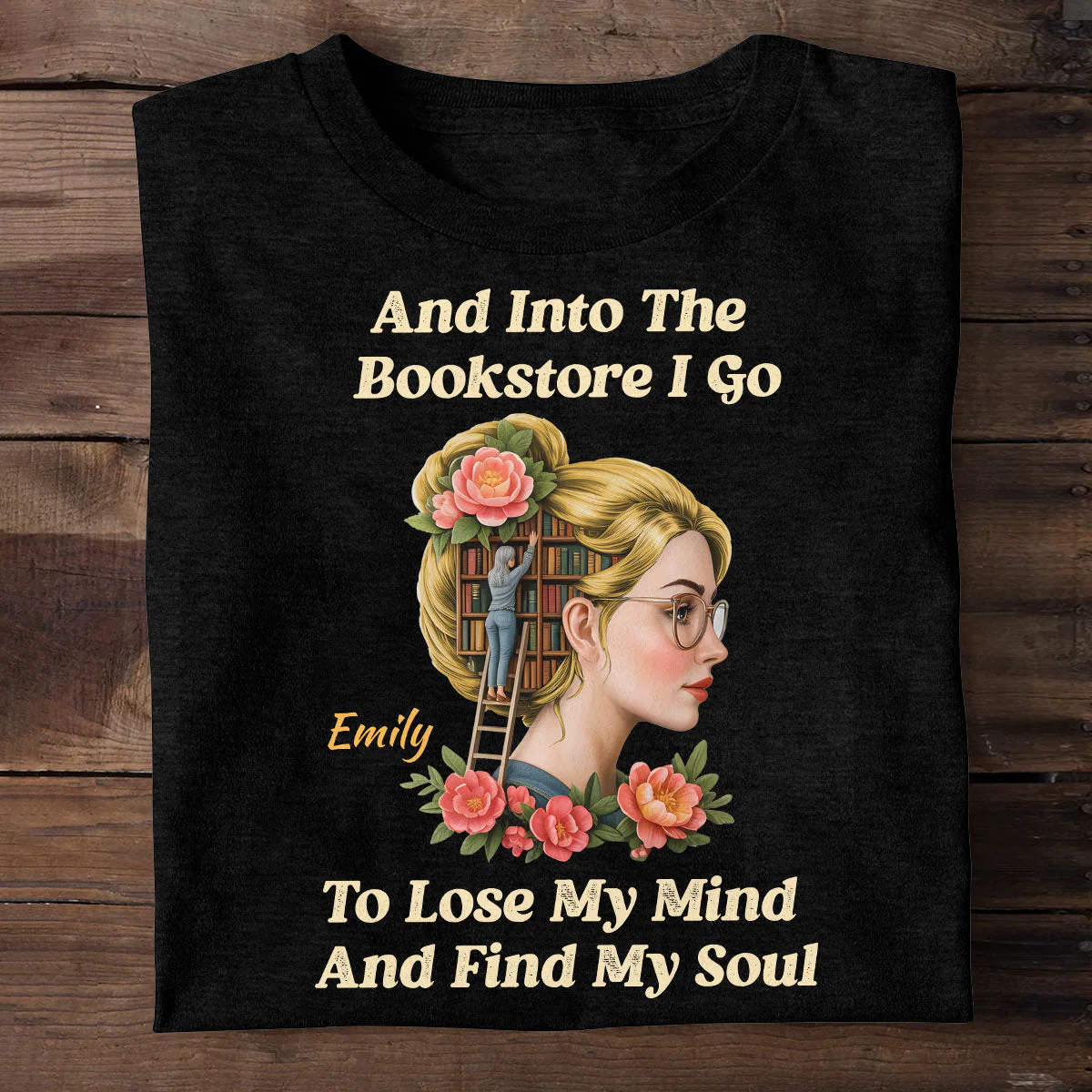 And Into The Bookstore I Go To Lose My Mind - Personalized T-shirt - Gift For Book Lover, Reader, Her HH01