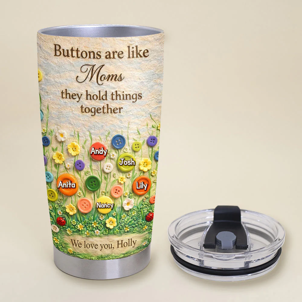 Buttons Are Like Mom - Personalized Tumbler - Gift For Mom, Grandma HN02 - Image 2