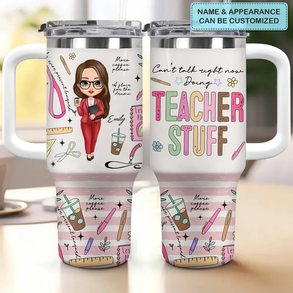 Can't Talk Right Now Doing Teacher Stuff - Personalized 40oz Tumbler Cup With Straw - Gift For Teacher | CLTC01 HN02 - Image 3