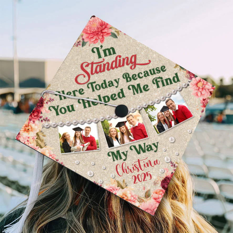 Custom Photo I'm Standing Here Today Because You Helped Me Find My Way - Personalized Graduation Cap Topper | NA94 - Image 2