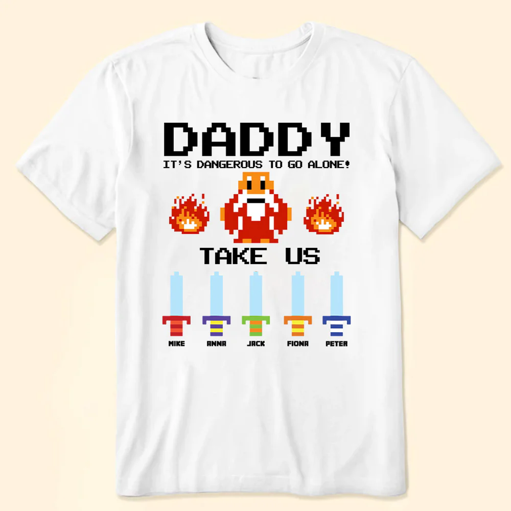 Daddy It's Dangerous To Go Alone - Gift For Father's Day - Personalized TShirt - Image 2