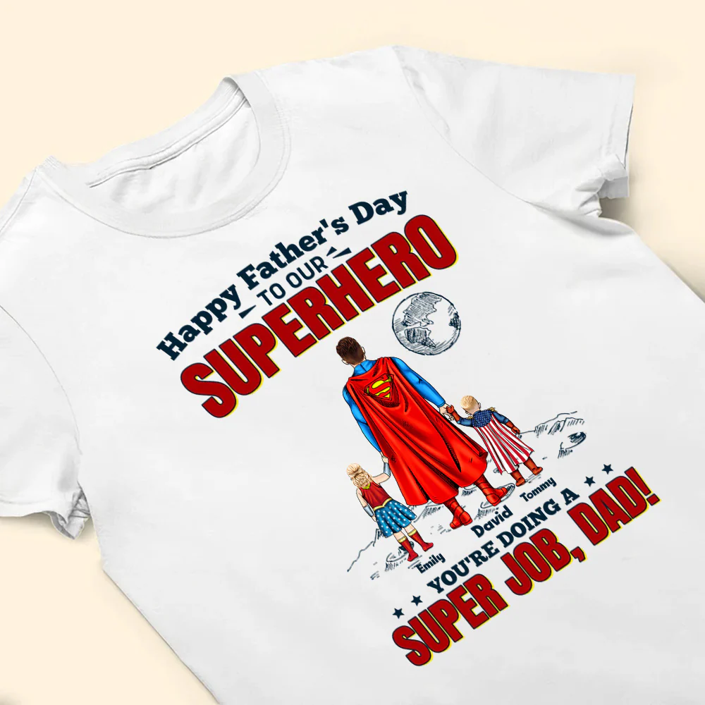 Super Hero Daddy You're Doing A Super Job - Gift For Dad, Father's Day - Personalized TShirt CL02 - Image 3