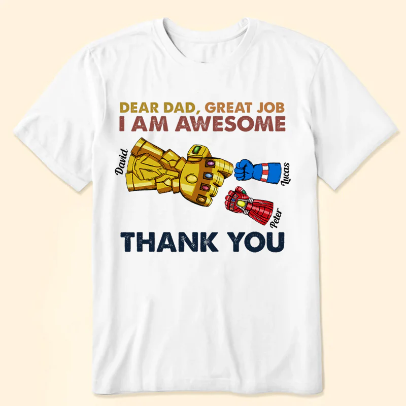 Dear Dad Great Job We're Awesome Thank You Color Fists - Gift For Dad - Personalized TShirt