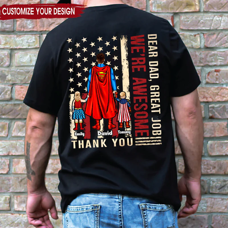 Dear Dad We're Awesome Thank You Super Hero Dad - Gift For Dad , Grandpa - Personalized TShirt CL02