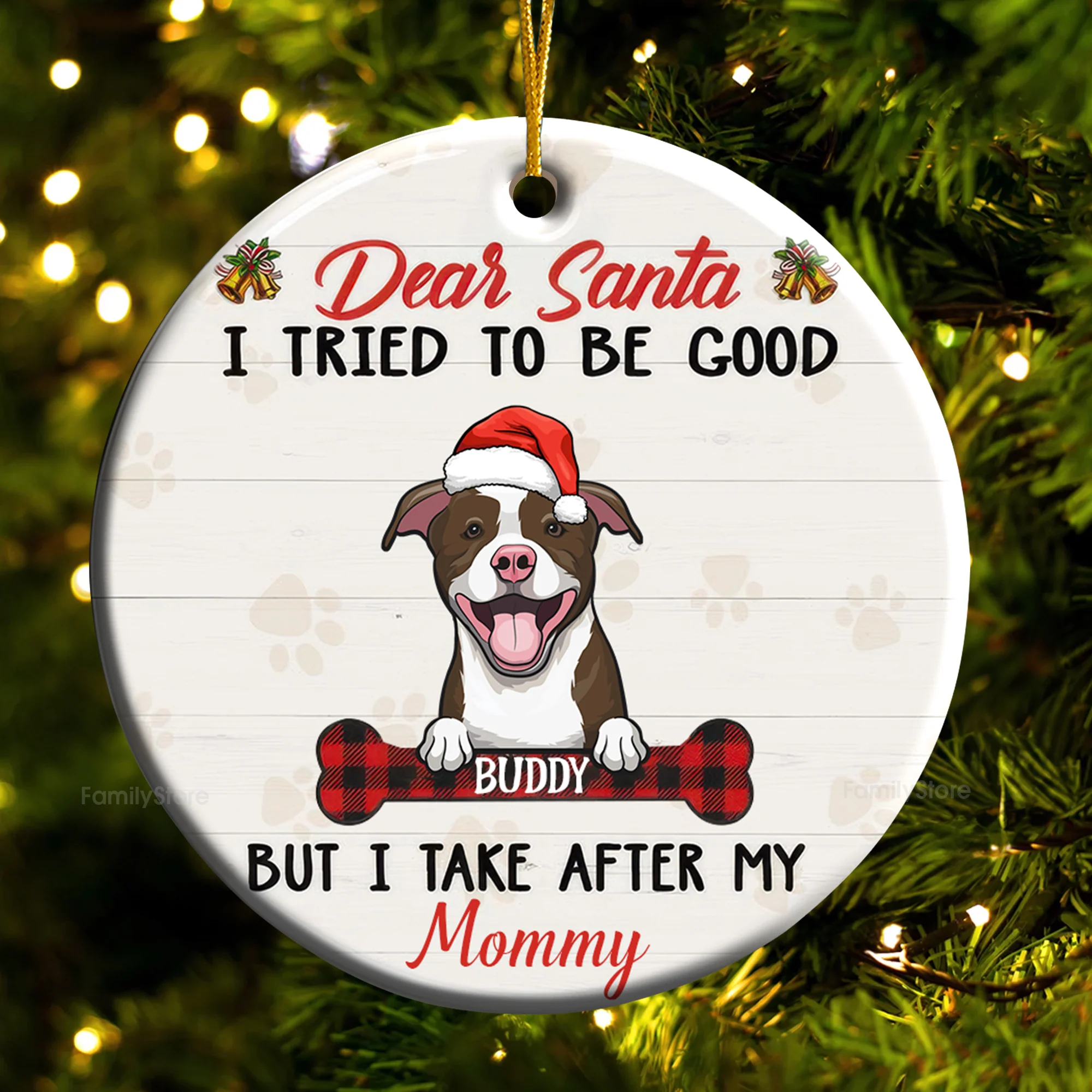 Dear Santa, I Tried To Be Good But I Take After My Mommy- Gift For Pet Lovers - Personalized Ceramic Ornament - CLP09 NH96 - Image 4