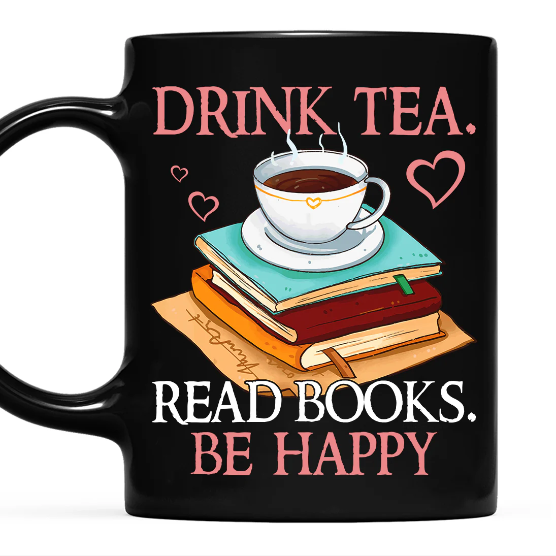 Drink Tea Read Books Be Happy Book Lovers Gift Mug - Image 2
