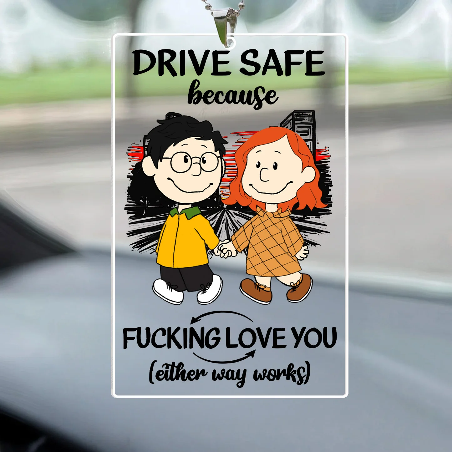 Drive Safe Because Your Wife F*cking Love You - Personalized Car Ornament - Gift For Couple, Husband Wife - CL43 NH96
