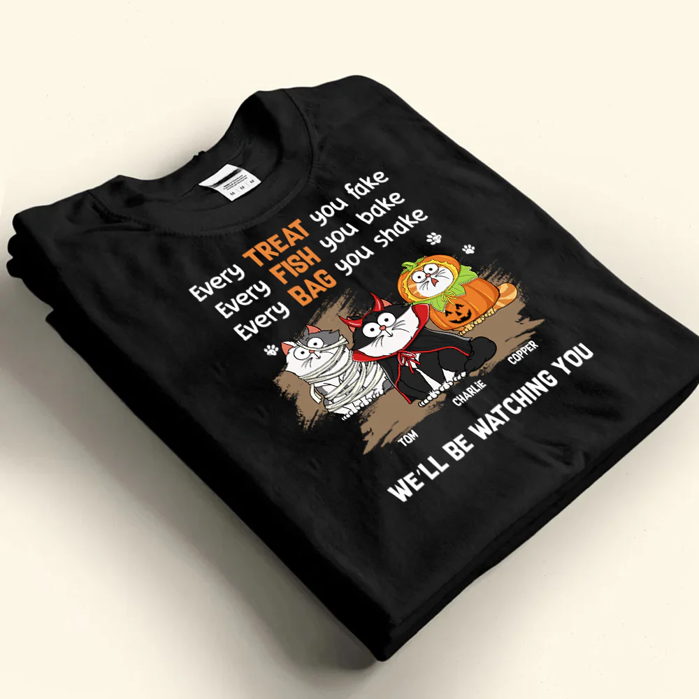 Every Treat You Fake - Gift For Pet Lovers - Personalized Unisex Tshirt - CLP01 NH96 - Image 3