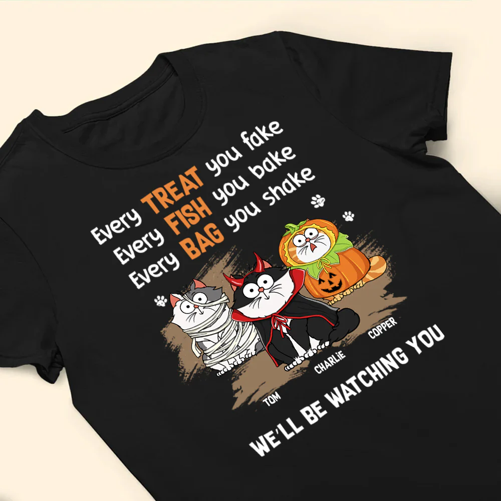 Every Treat You Fake - Gift For Pet Lovers - Personalized Unisex Tshirt - CLP01 NH96 - Image 4