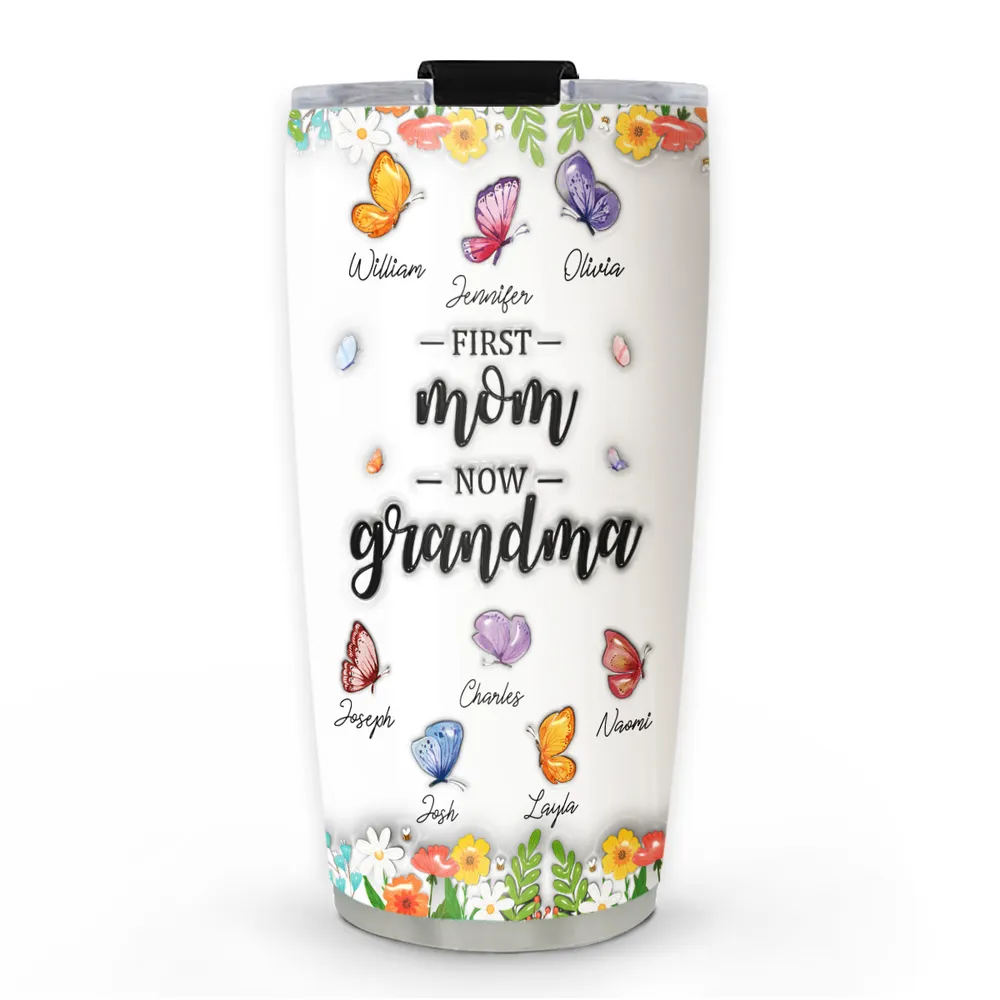 First Mom Now Grandma Butterfly Version - Personalized Tumbler - Gift For Mom, Grandma HN02