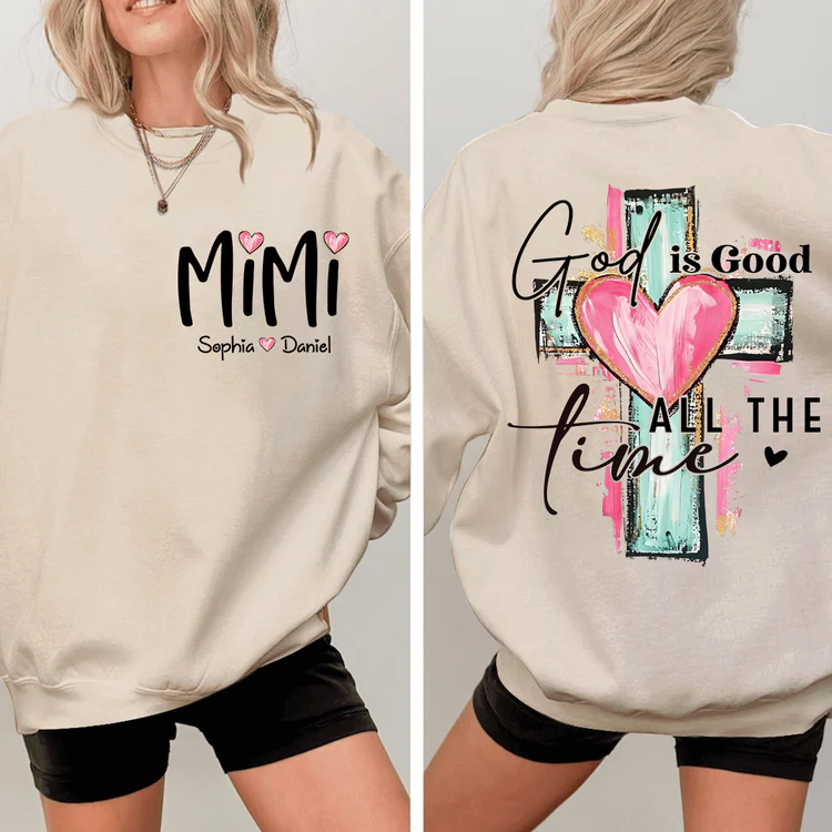 God Is Good All The Time - Personalized Sweatshirt Two Side - Gift For Mom, Grandma, Grandchild | HN02 - Image 2