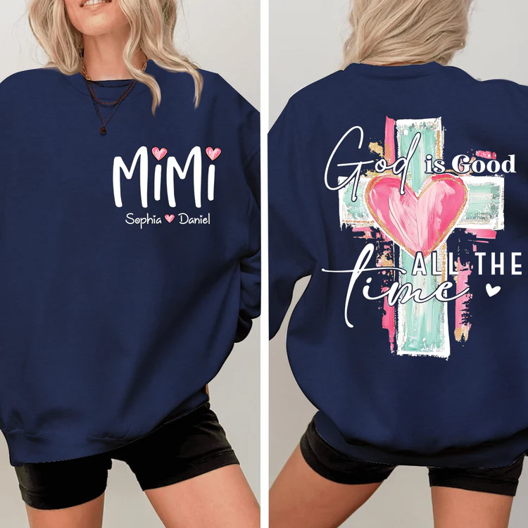 God Is Good All The Time - Personalized Sweatshirt Two Side - Gift For Mom, Grandma, Grandchild | HN02 - Image 3