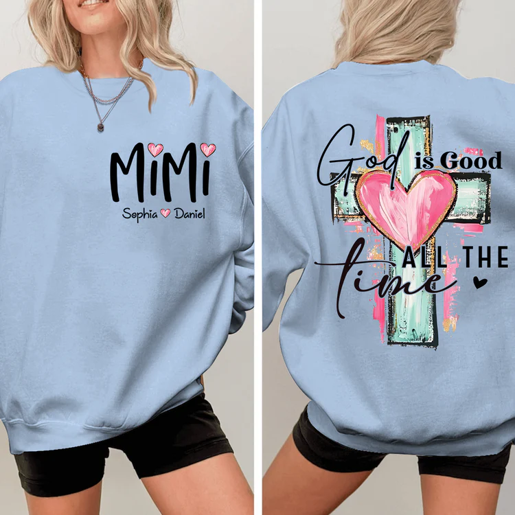 God Is Good All The Time - Personalized Sweatshirt Two Side - Gift For Mom, Grandma, Grandchild | HN02 - Image 4