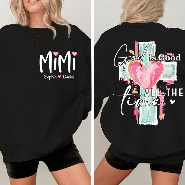 God Is Good All The Time - Personalized Sweatshirt Two Side - Gift For Mom, Grandma, Grandchild | HN02 - Image 5