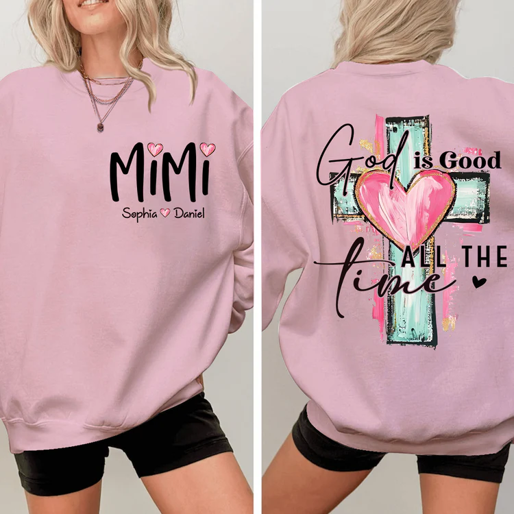 God Is Good All The Time - Personalized Sweatshirt Two Side - Gift For Mom, Grandma, Grandchild | HN02 - Image 6