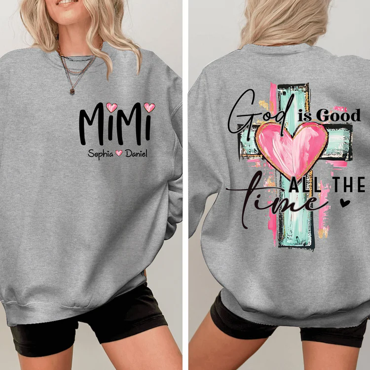 God Is Good All The Time - Personalized Sweatshirt Two Side - Gift For Mom, Grandma, Grandchild | HN02 - Image 7