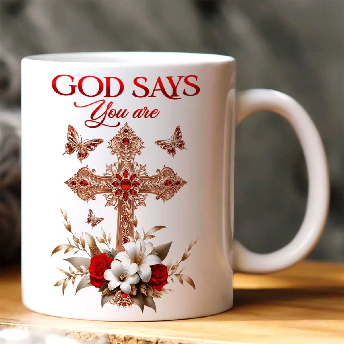 God Says You Are - Personalized Ceramic Coffee Mug - Christian Gift For Mom, Grandma BA01