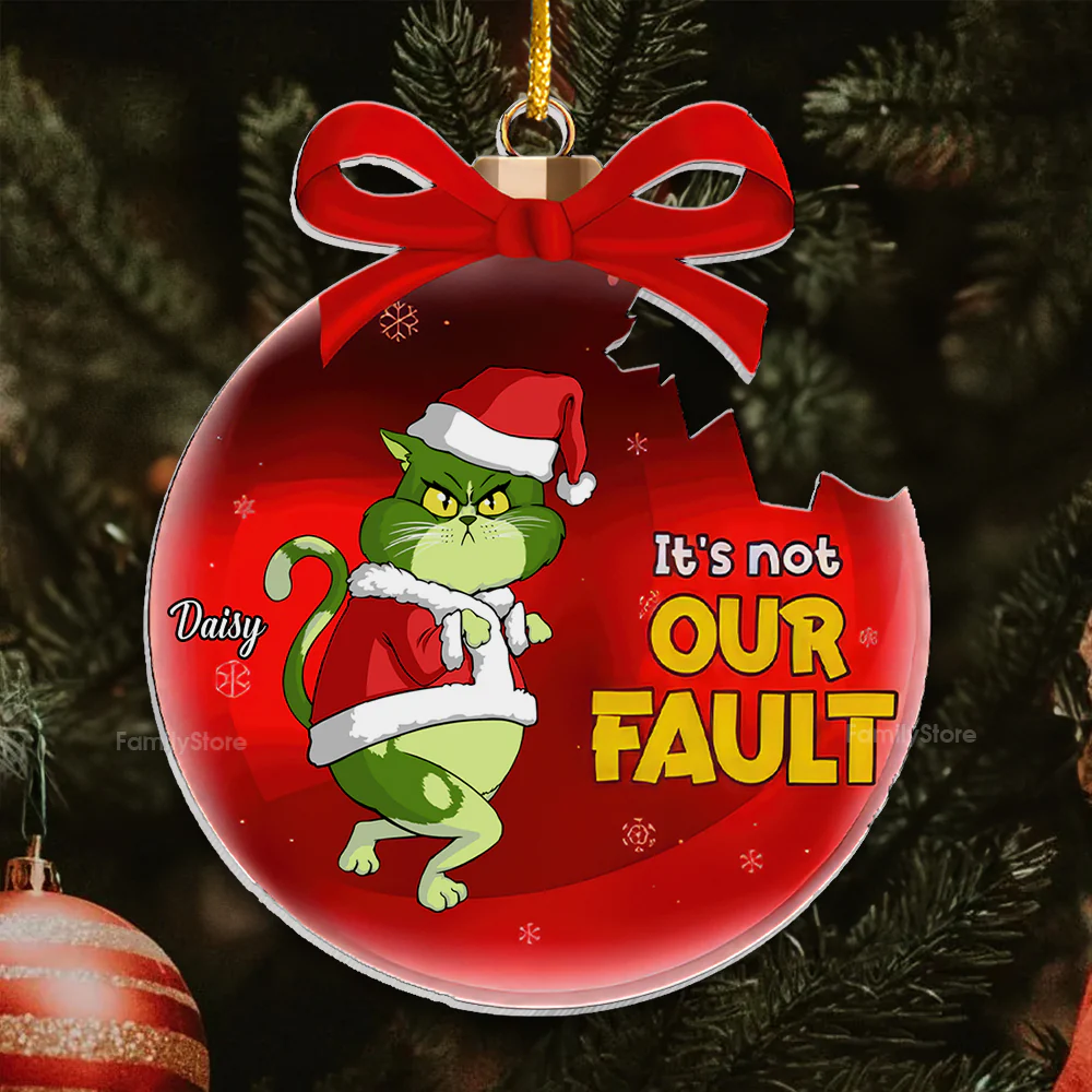 Grinch Cats It's Not My Fault - Gift For Cat Lover, Pet Lovers - Personalized Acrylic Ornament - CL16 NH96 - Image 4