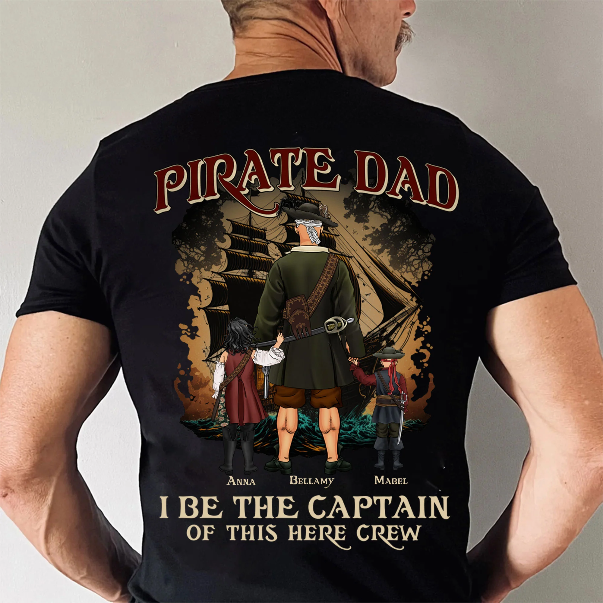 Pirates I Be The Captain Of This Crew Here - Gift For Dad - Personalized TShirt - CL13 NA94 - Image 4