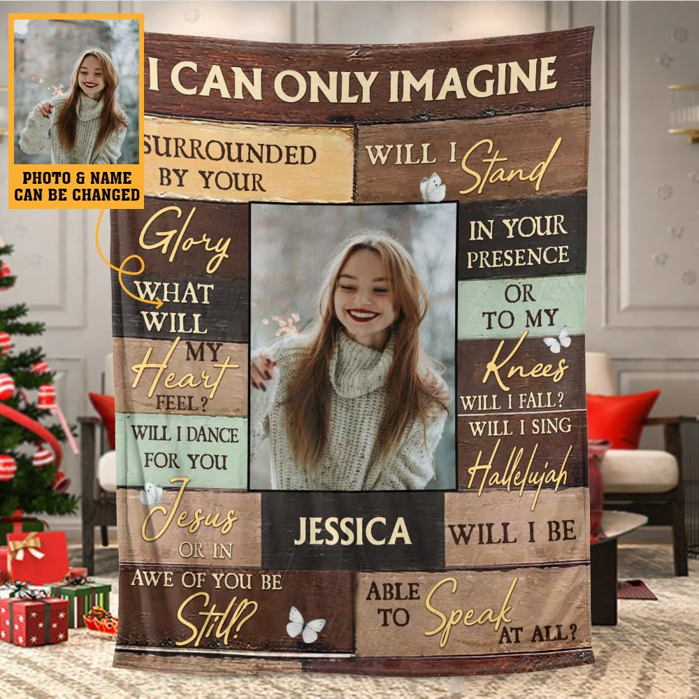 I Can Only Imagine Photo - Personalized Blanket - Meaningful Gift For Birthday TD118 - Image 3