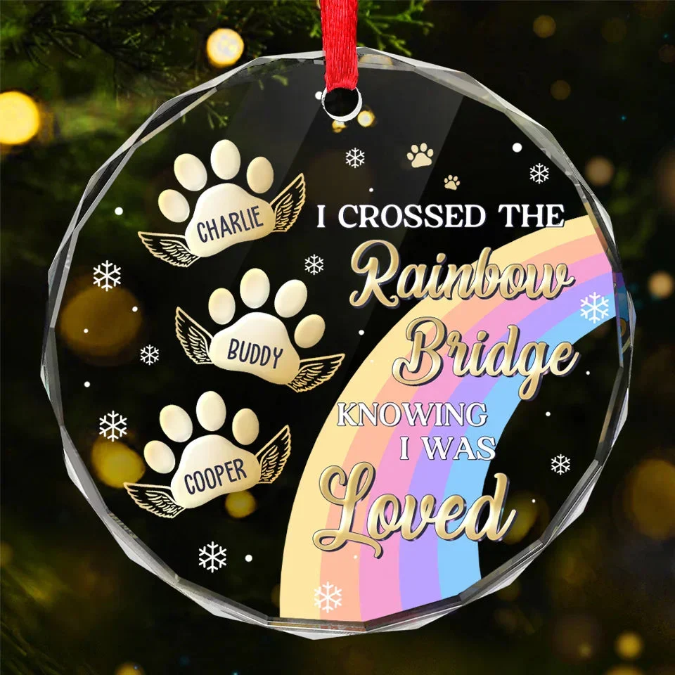 I Crossed The Rainbow Bridge Knowing I Was Loved - Personalized Glass Ornament - Christmas Gift For Pet Owners, Pet Lovers, Memorial Pets HH01