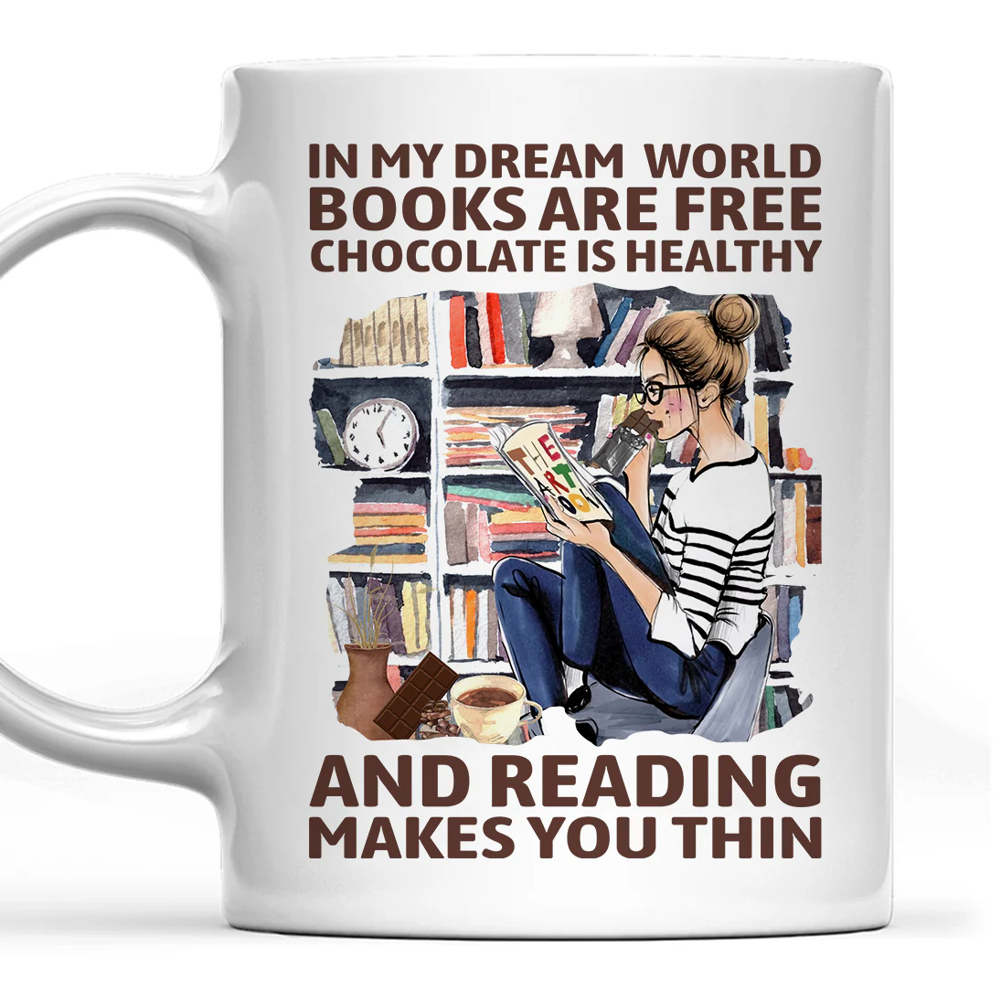In My Dream World Books Are Free Chocolate Is Healthy And Reading Makes You Thin Book Lovers Gift Mug - Image 2