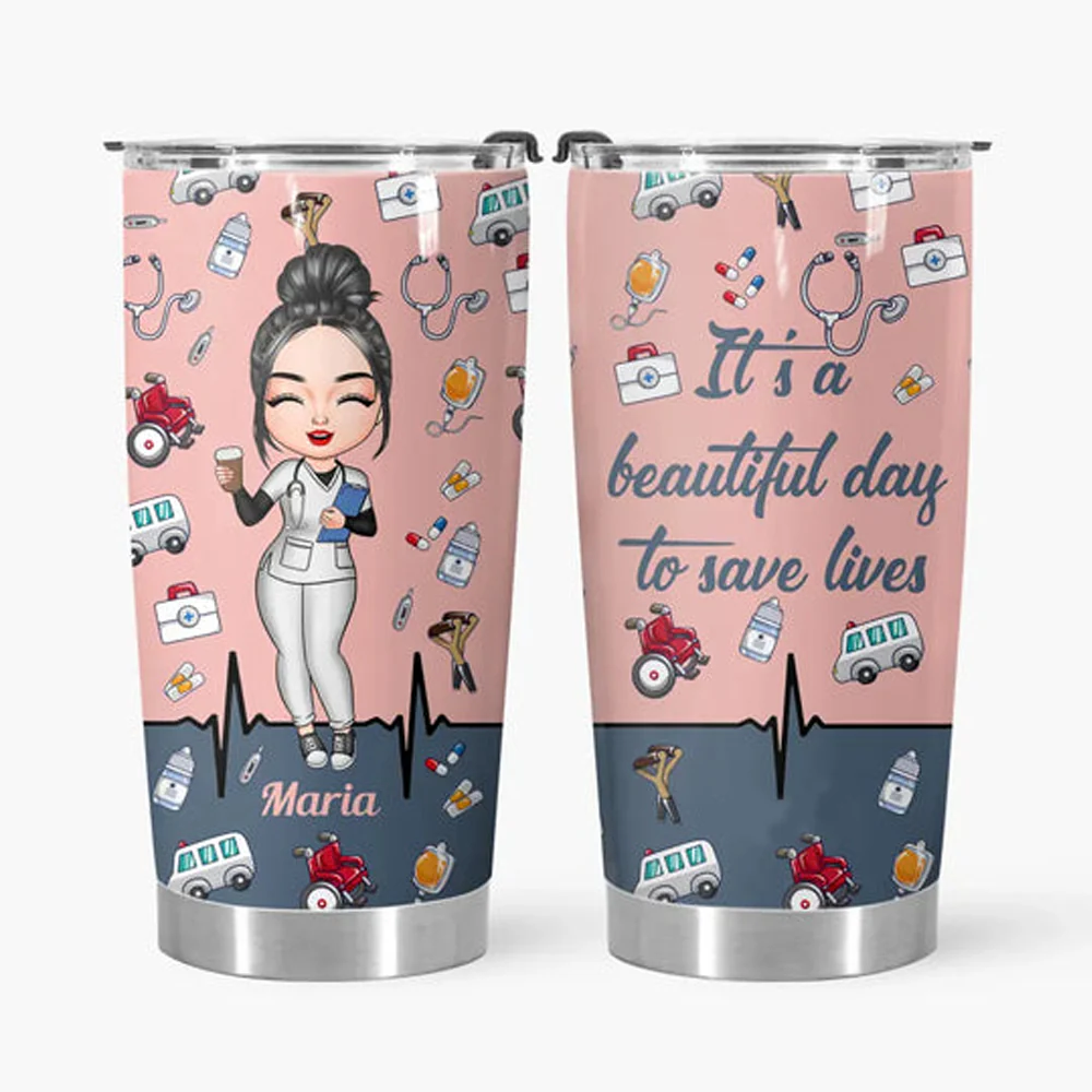It's A Beautiful Day To Save Lives - Personalized Tumbler - Gift For Nurse | NR4 HH01