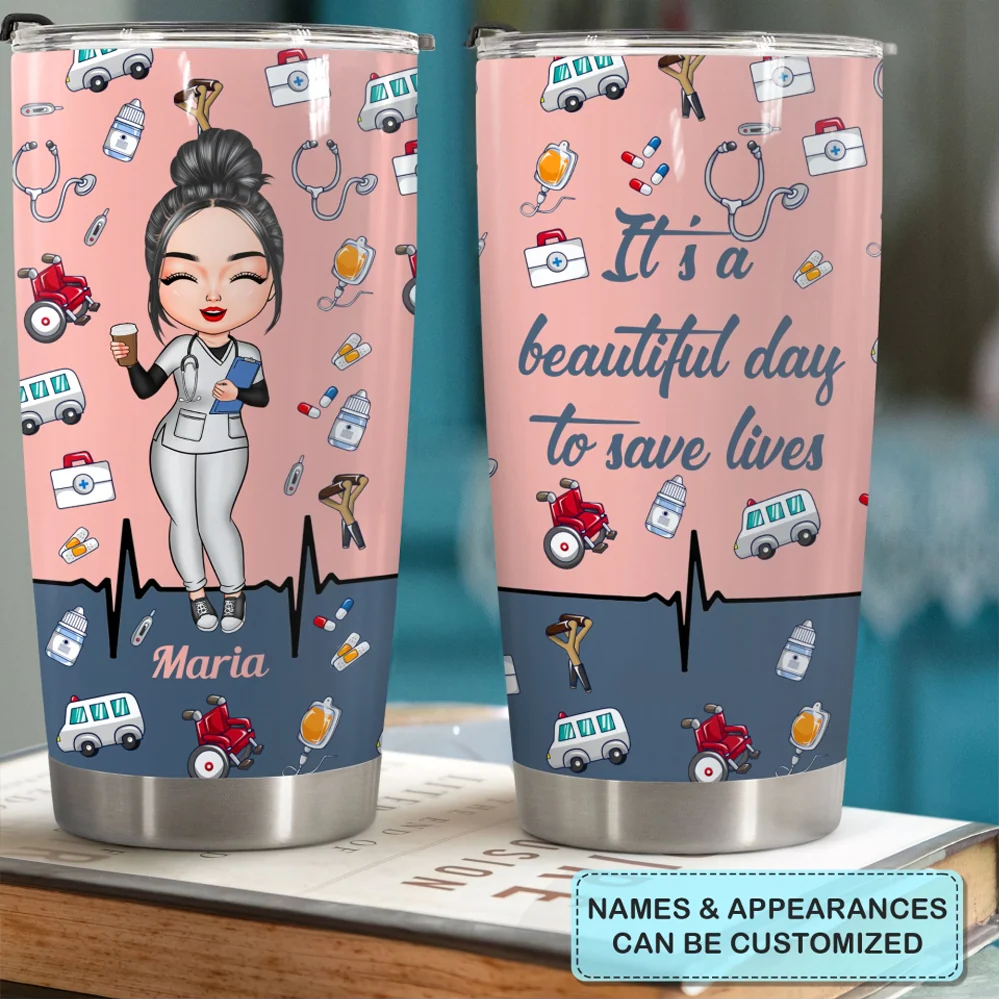 It's A Beautiful Day To Save Lives - Personalized Tumbler - Gift For Nurse | NR4 HH01 - Image 2