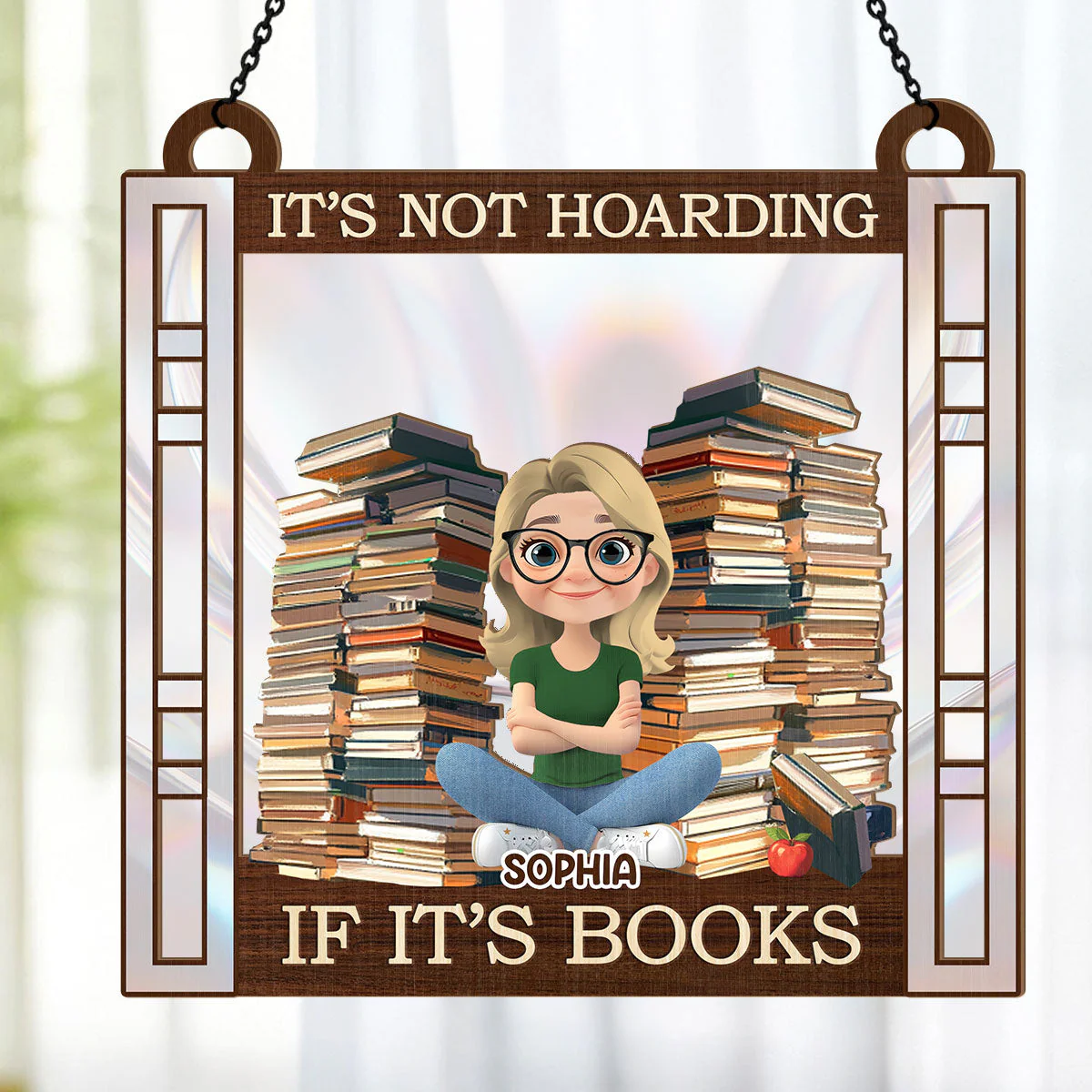 It's Not Hoarding If It's Books - Personalized Window Hanging Suncatcher | CLP15.Ver1 - Image 4