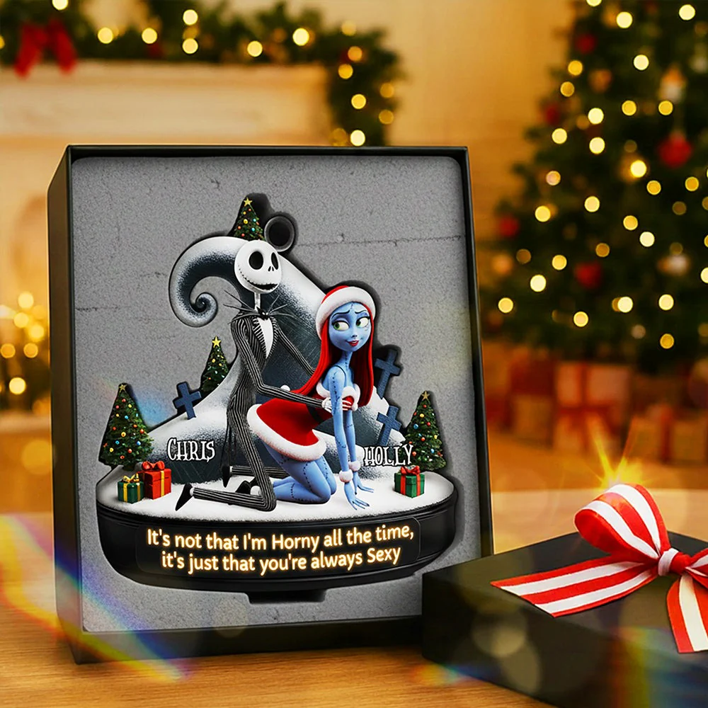 It's Not That I'm Horny All The Time, It's Just You Always Sexy - Personalized Acrylic Ornament NL122 - Image 3