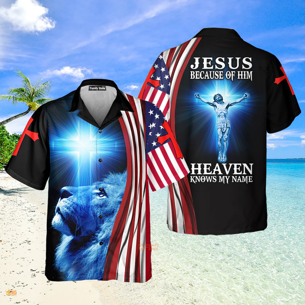 Jesus Because Of Him Heaven Knows My Name American Flag Hawaiian Shirt - Image 3