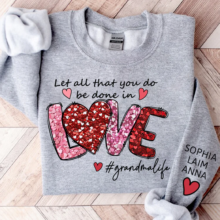 Let All That You Do Be Done In Love - Personalized Sweatshirt With Design On Sleeve - Gift For Mom, Grandma | HN02 - Image 2