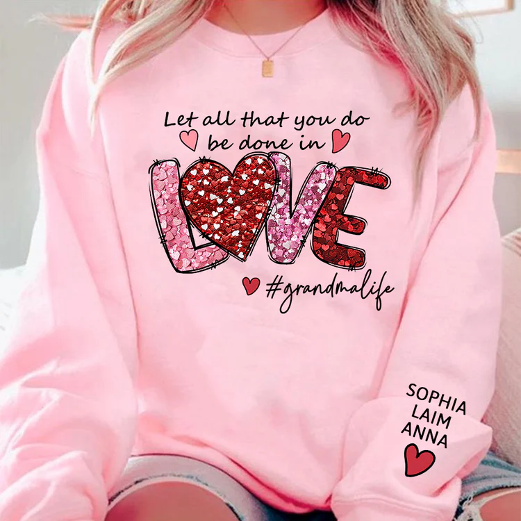 Let All That You Do Be Done In Love - Personalized Sweatshirt With Design On Sleeve - Gift For Mom, Grandma | HN02 - Image 8