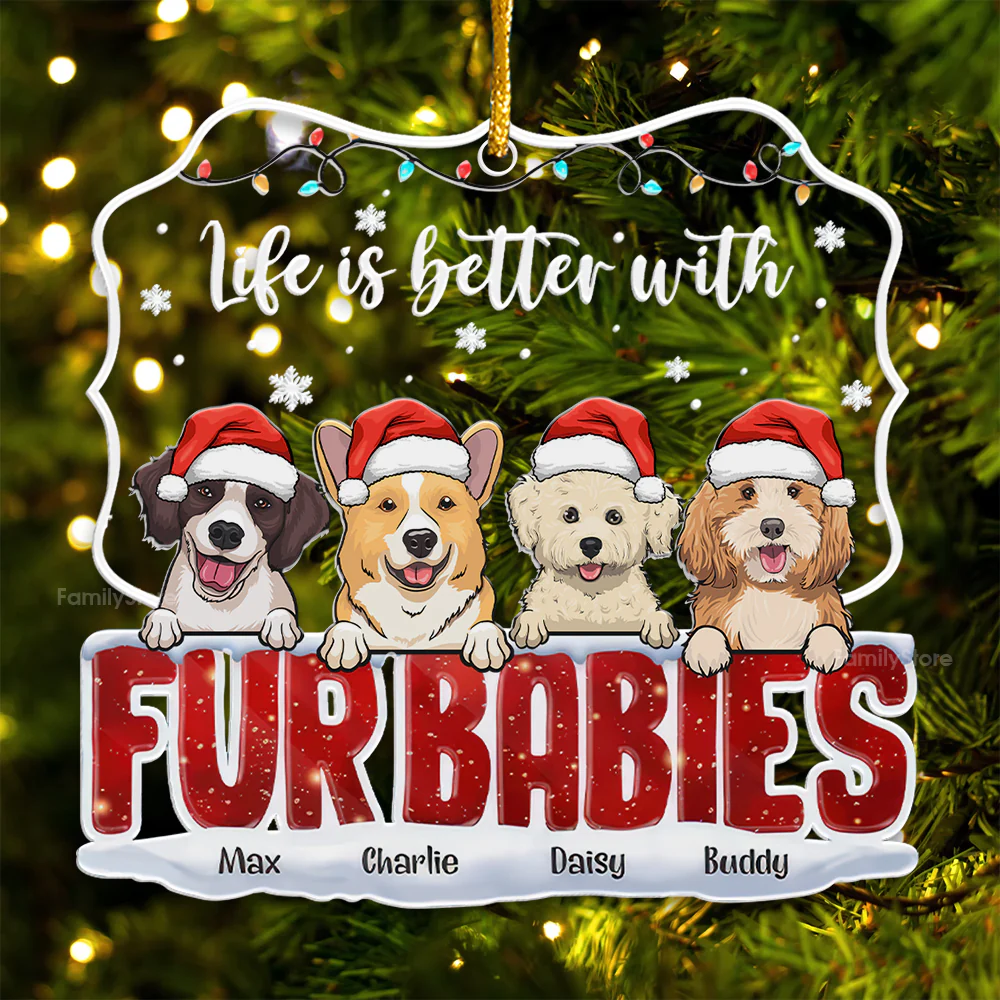 Life Is Better With Fur Babies - Gift For Pet Lovers - Personalized Acrylic Ornament - CL39 NH96 - Image 5