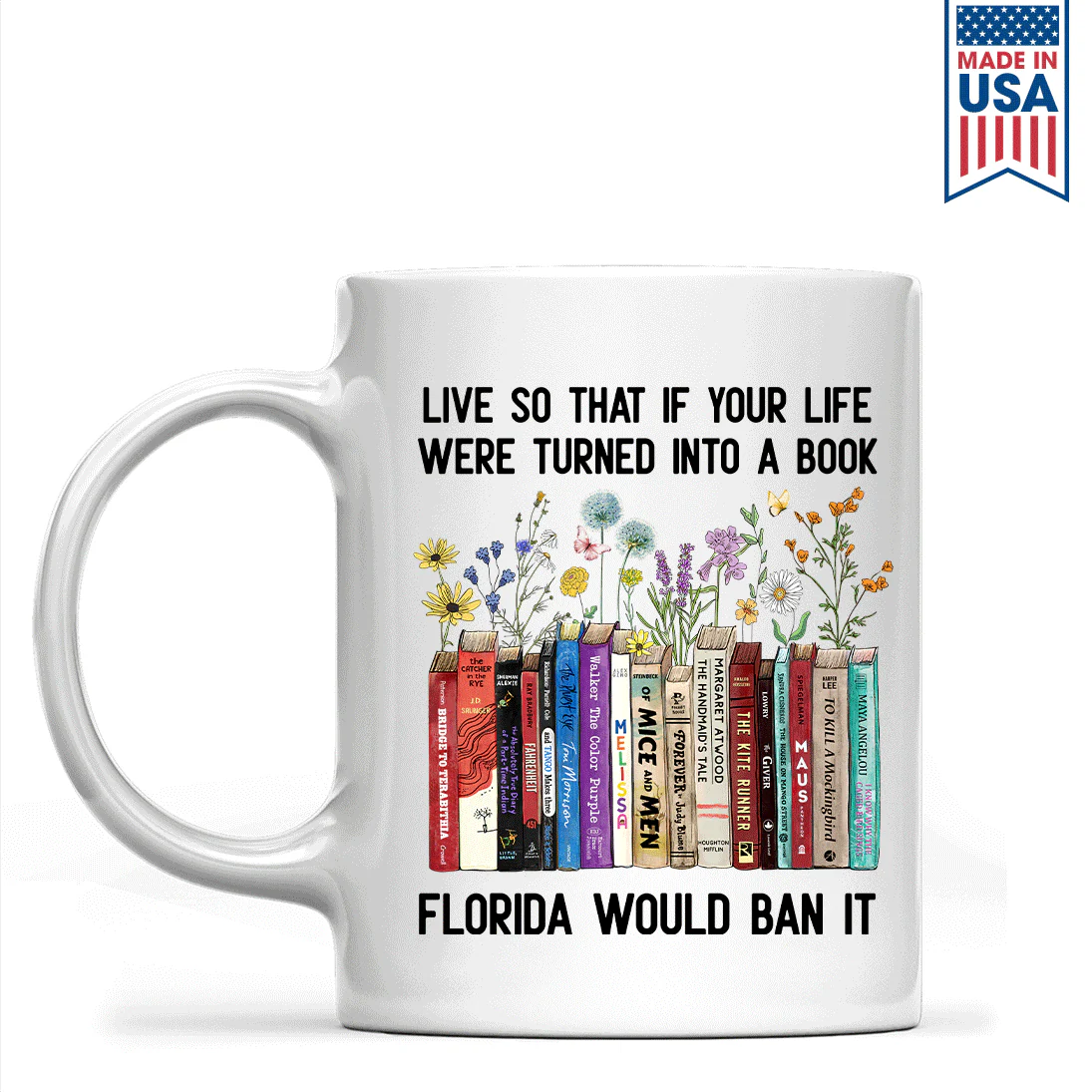 Live So That If Your Life Were Turned In To A Book Florida Would Ban It Book Lovers Gift Mug