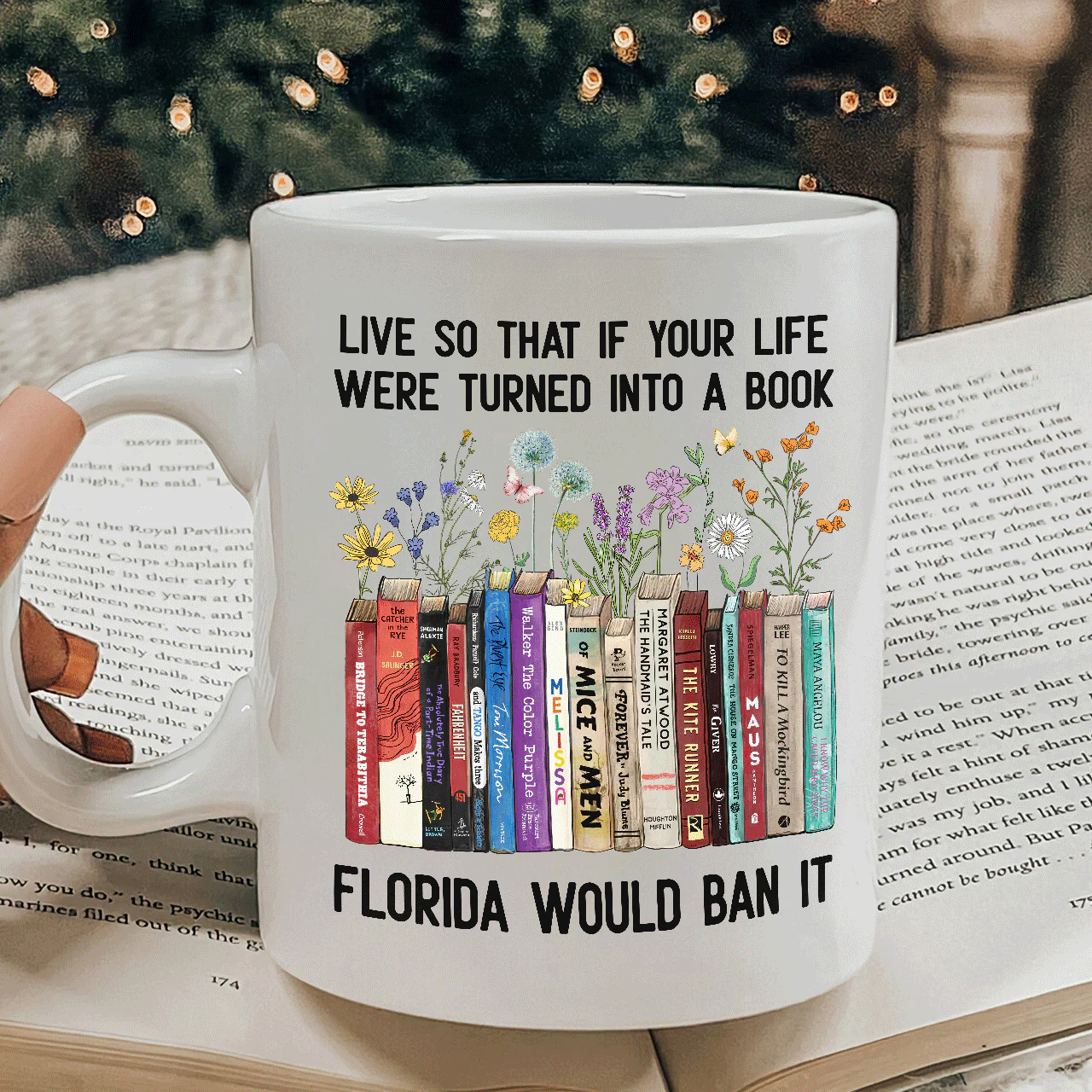 Live So That If Your Life Were Turned In To A Book Florida Would Ban It Book Lovers Gift Mug - Image 3