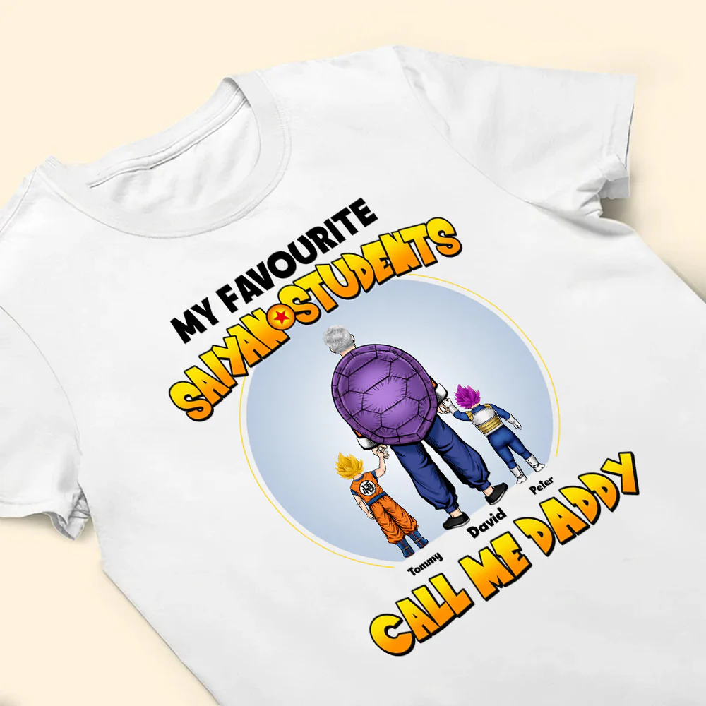 Dragon Ball My Favorite Saiyan Students Call Me Daddy - Gift For Father's Day - Personalized TShirt - Image 3
