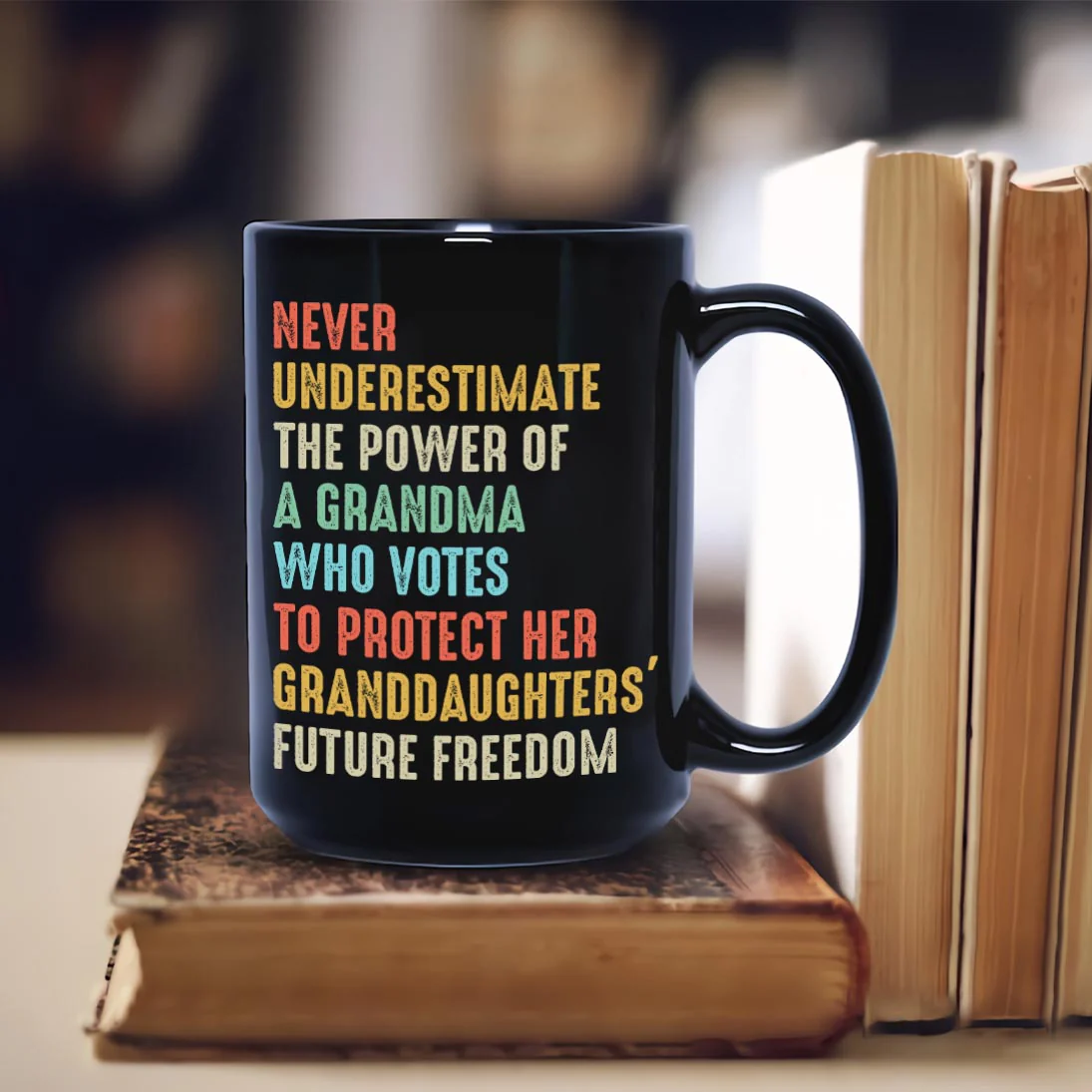 Never Underestimate The Power Of A Grandma Who Votes To Protect Her Granddaughters' Future Freedom Mug - Image 3