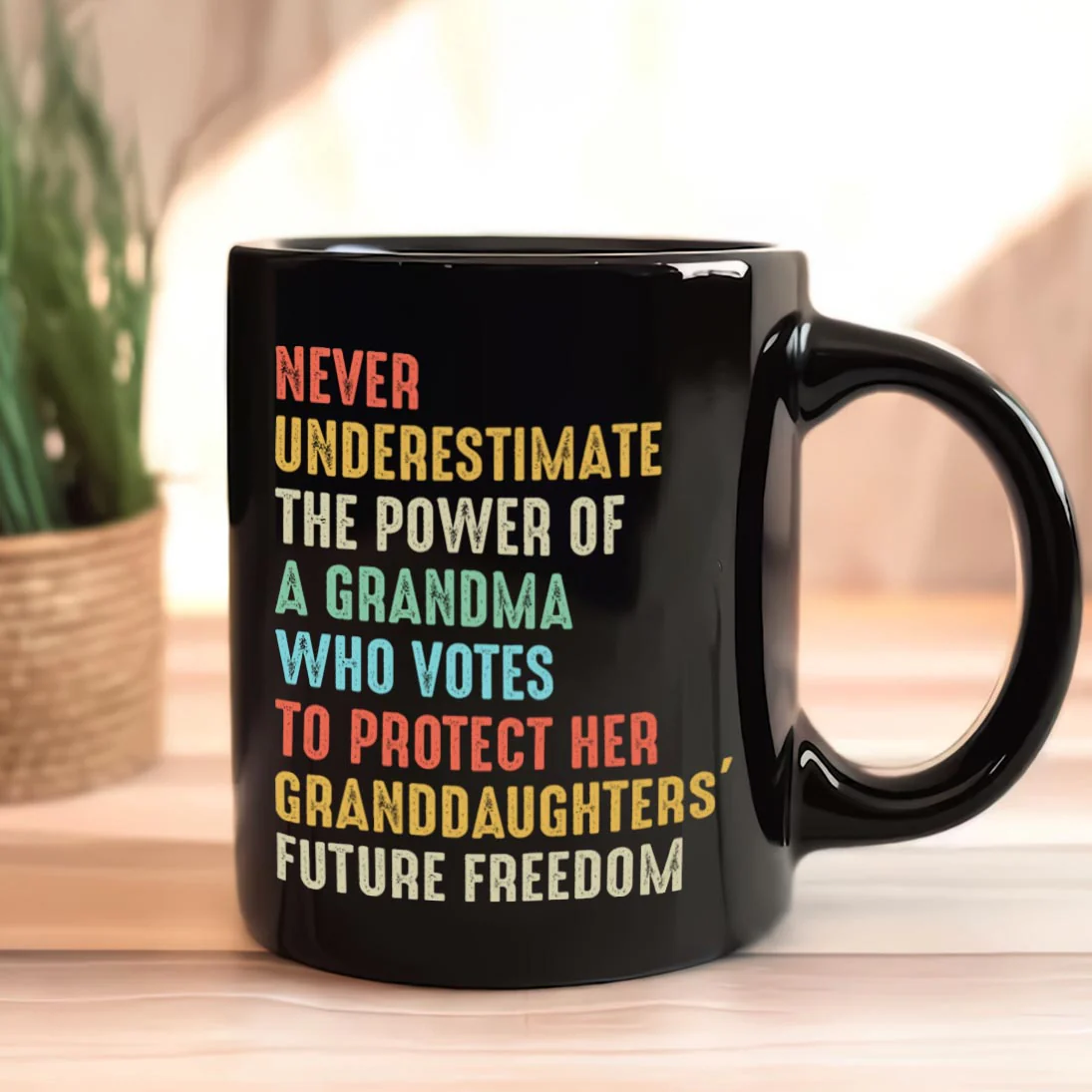 Never Underestimate The Power Of A Grandma Who Votes To Protect Her Granddaughters' Future Freedom Mug - Image 4