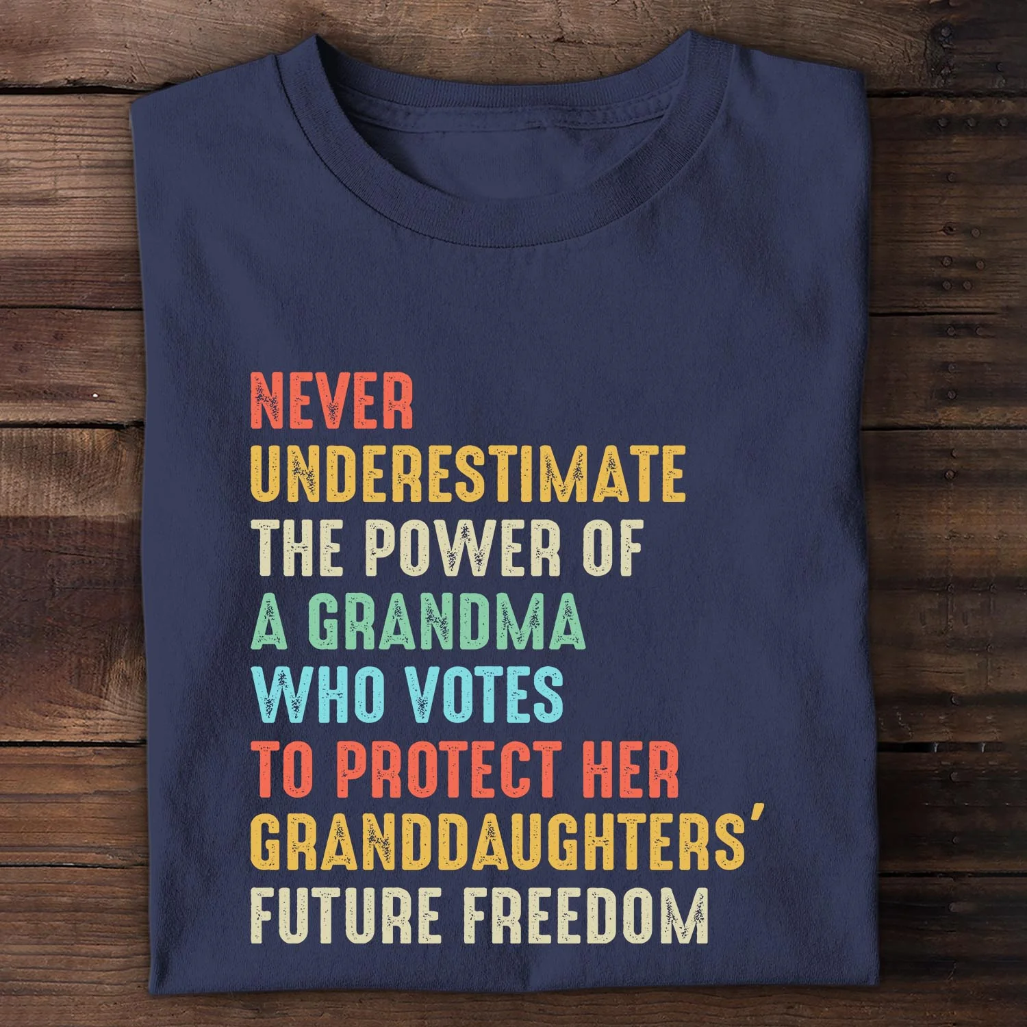 Never Underestimate The Power Of A Grandma Who Votes To Protect Her Granddaughters' Future Freedom T-Shirt - Image 3