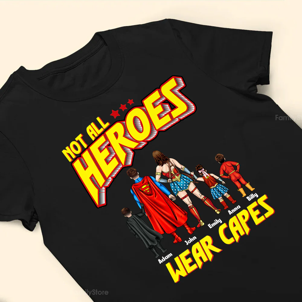 Not All Heros Wear Capes - Gift For Family Members - Personalized Shirt - CL02 NA94 - Image 3