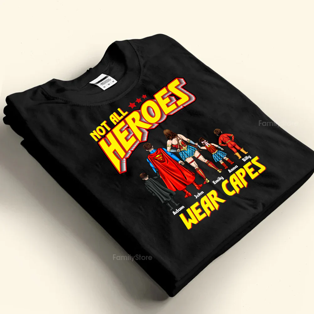 Not All Heros Wear Capes - Gift For Family Members - Personalized Shirt - CL02 NA94 - Image 4