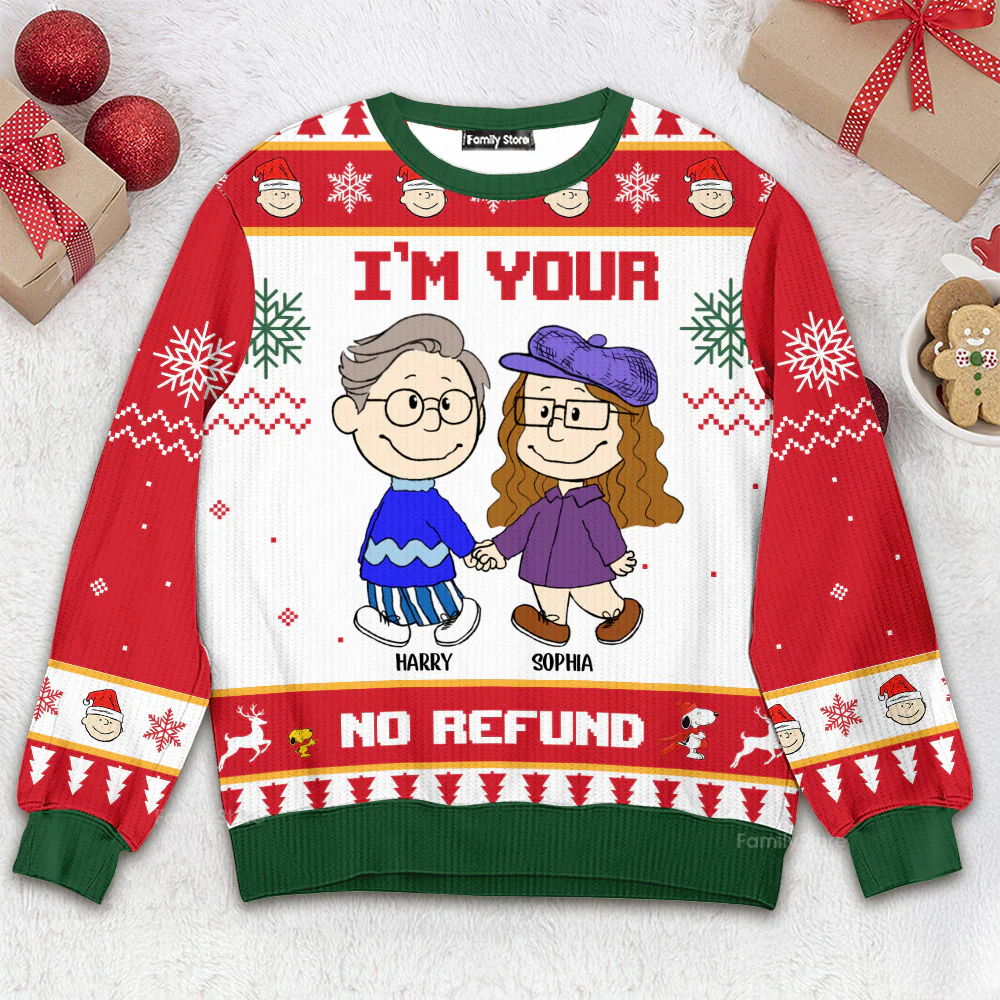 Peanu I'm Your No Refund - Funny Personalized Ugly Sweater - Gift For Couples | CL43 PT