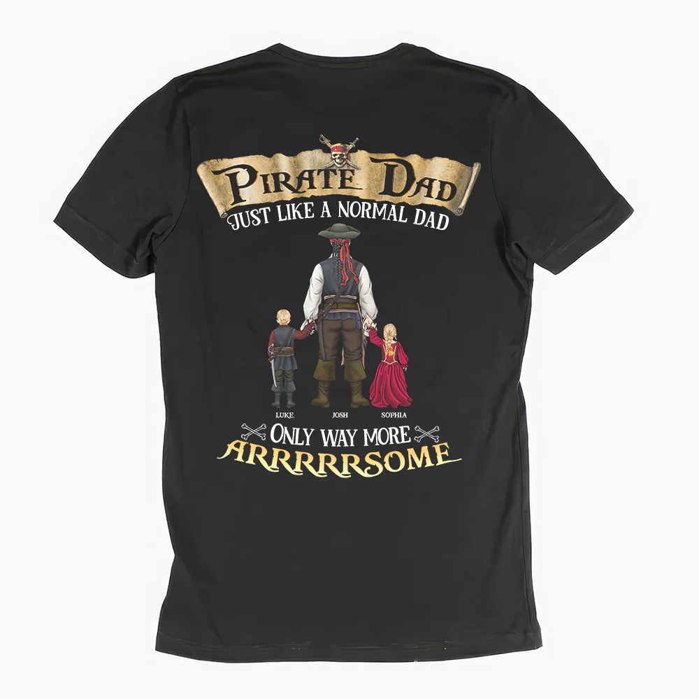 Pirate Dad Just Like A Normal Dad - Personalized Shirt - Gift for Dad, Grandpa, Husband | CL13 NH96