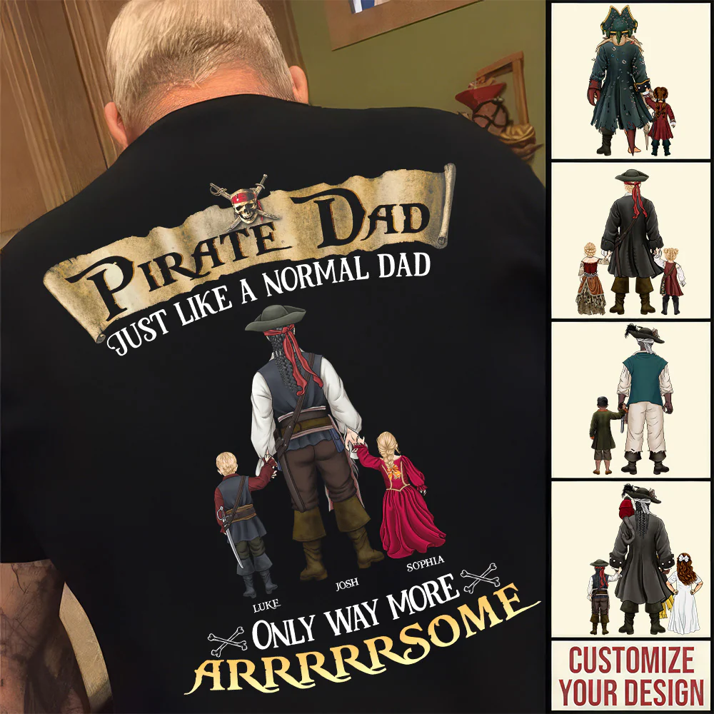 Pirate Dad Just Like A Normal Dad - Personalized Shirt - Gift for Dad, Grandpa, Husband | CL13 NH96 - Image 4