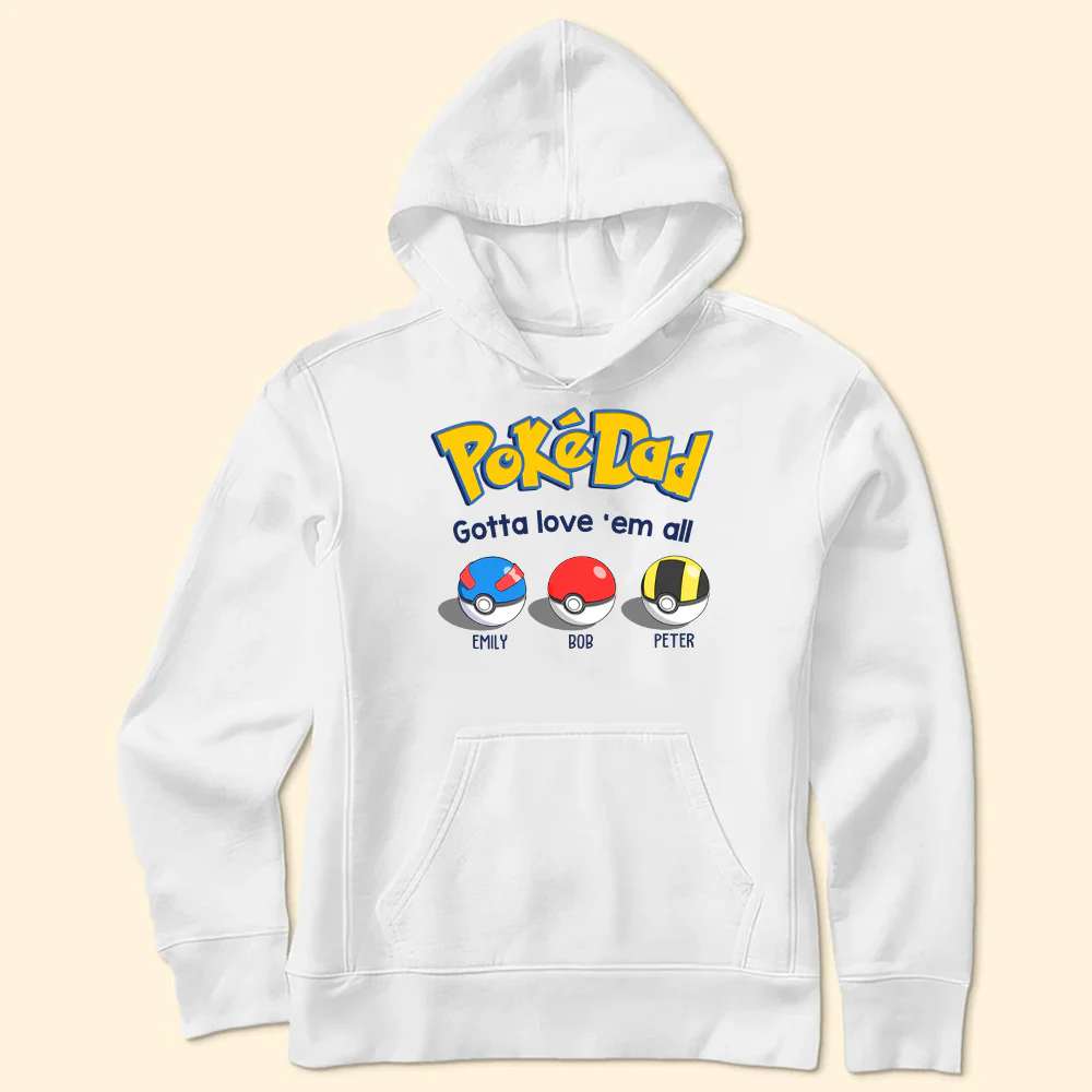 Pokedad Gotta Love Them All White Version - Gift For Father's Day - Personalized TShirt - Image 5
