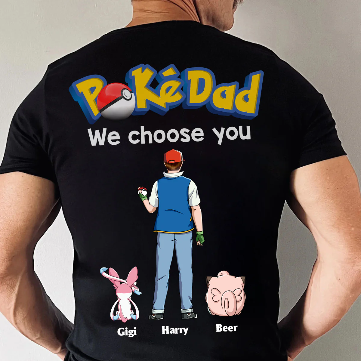 PokeDad We Choose You - Personalized Shirt 2 Side - Gift for Dad, Father's Day PoMo Fan | CL59.V2 HH01 - Image 3