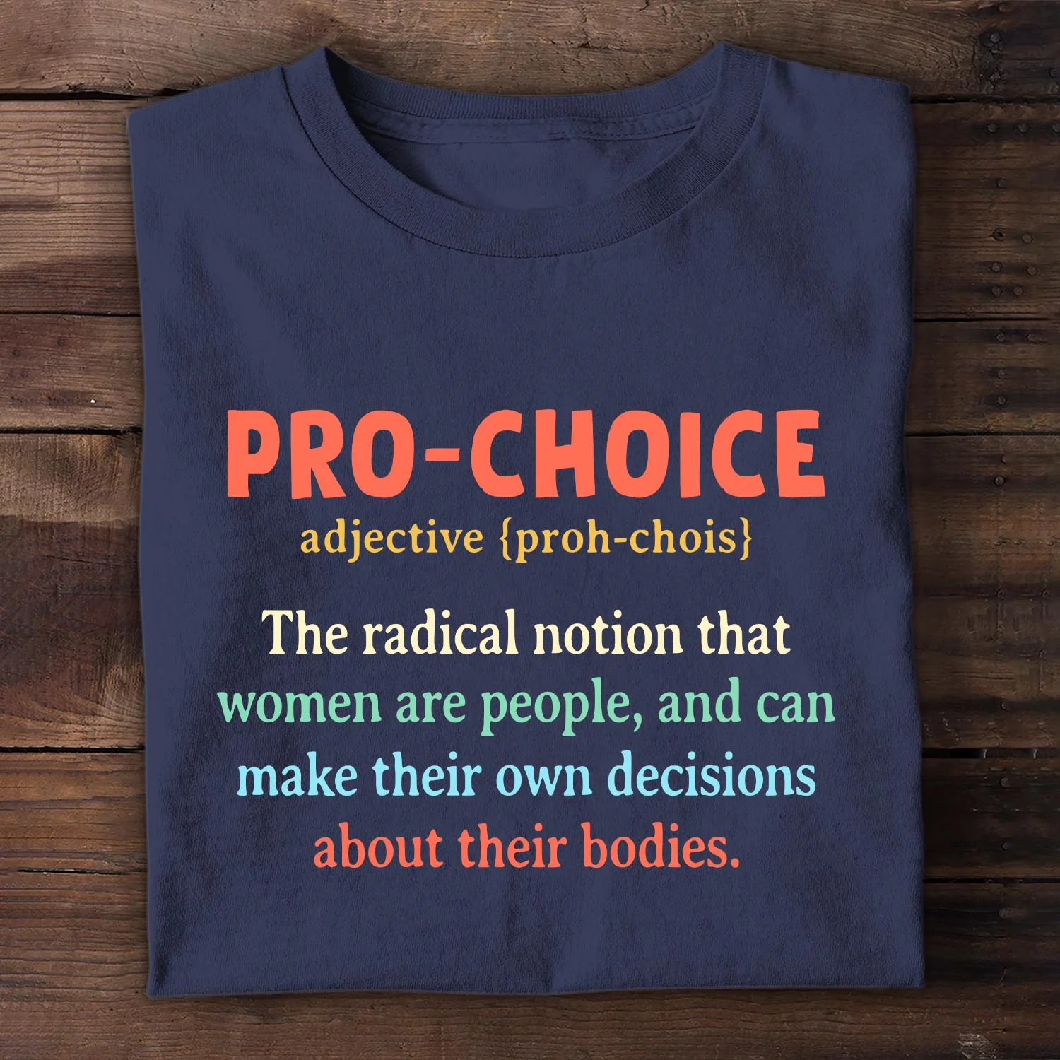 Pro-Choice The Radical Notion That Woman Are People T-Shirt - Image 3